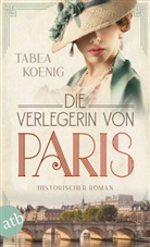 Tabea Koenig - Die Verlegerin von Paris