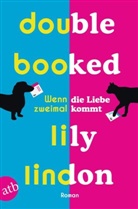 Lily Lindon - Double Booked - Wenn die Liebe zweimal kommt