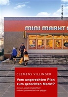 Clemens Villinger - Vom ungerechten Plan zum gerechten Markt?
