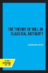 Albrecht Dihle - Theory of Will in Classical Antiquity