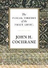 John Cochrane, John H. Cochrane, Cochrane John H. - Fiscal Theory of the Price Level