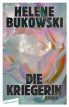 Helene Bukowski - Die Kriegerin