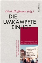 Dierk Hoffmann, Dierk Hoffmann (Prof. Dr.) - Die umkämpfte Einheit