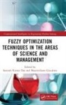 Santosh Kumar (Sarala Birla University Das, Santosh Kumar Giacalone Das, Santosh Kumar Das, Massimiliano Giacalone - Fuzzy Optimization Techniques in the Areas of Science and Management