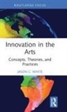 Jason C. White - Innovation in the Arts