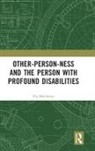 Pia Matthews, Matthews Pia - Other-Person-Ness and the Person With Profound Disabilities