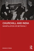 Kishan S Rana - Churchill and India