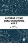 Tai Ming Cheung, Tai Ming Cheung, Cheung Tai Ming - Comparing Defense Innovation Around the World