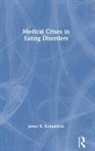 James R. Kirkpatrick, James R. (University of British Colum Kirkpatrick - Medical Crises in Eating Disorders