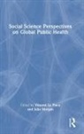 Vincent Morgan La Placa, Vincent La Placa, La Placa Vincent, Julia Morgan, Morgan Julia - Social Science Perspectives on Global Public Health
