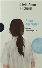 Livia Anne Richard - Anna der Vater
