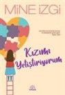 Mine Izgi - Kizimi Yetistiriyorum