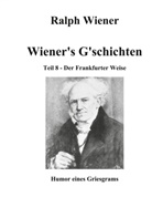 Ralph Wiener - Wiener's G'schichten VIII