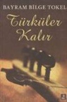Bayram Bilge Tokel - Türküler Kalir