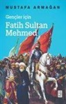 Mustafa Armagan - Gencler Icin Fatih Sultan Mehmed