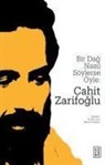 M. Fatih Andi, Hüseyin Yorulmaz - Bir Dag Nasil Söylerse Öyle Cahit Zarifoglu