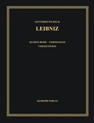 Gerhard Biller, Gerhard Biller u a, Ursula Franke, Herma Kliege-Biller, Heinrich Schepers, Martin Schneider - Gottfried Wilhelm Leibniz: Sämtliche Schriften und Briefe. Philosophische Schriften - BAND 4: 1677-Juni 1690, 4 Teile