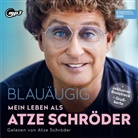 Atze Schröder - Blauäugig: Mein Leben als Atze Schröder, 1 Audio-CD, MP3 (Hörbuch)