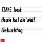 Flake, Flake - Flake liest - Heute hat die Welt Geburtstag, 7 Audio-CDs (Hörbuch)
