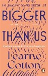 Fearne Cotton, Cotton Fearne - Bigger Than Us