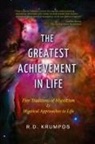 R. D. Krumpos - The Greatest Achievement in Life