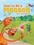 Leslie Kimmelman, Sachiko Yoshikawa Yoshikawa - How to Be a Mensch, by A. Monster