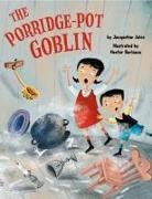 Jacqueline Jules, Hector Borlasca - The Porridge-Pot Goblin