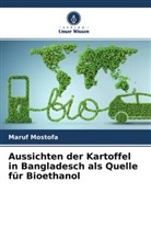 Maruf Mostofa - Aussichten der Kartoffel in Bangladesch als Quelle für Bioethanol