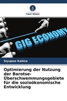 Siyupwa Kabisa - Optimierung der Nutzung der Barotse-Überschwemmungsgebiete für die sozioökonomische Entwicklung