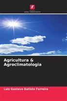 Luiz Gustavo Batista Ferreira - Agricultura & Agroclimatologia
