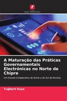 Tu¿berk Kaya, Tugberk Kaya - A Maturação das Práticas Governamentais Electrónicas no Norte de Chipre