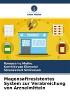 Karthikeyan Elumalai, Ramasamy Muthu, Srinivasan, Sivaneswari Srinivasan - Magensaftresistentes System zur Verabreichung von Arzneimitteln