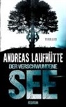 Andreas Laufhütte - Der verschwundene See