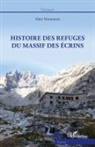Alain Marmonier - Histoire des refuges du massif des Ecrins