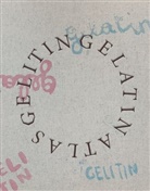 Gelatin Gelitin, Peter Assmann, Gelatin Gelitin, Florian Waldvogel - Gelatin Gelitin Atlas