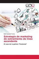 Ruth Huamani Torres - Estrategia de marketing de estiramiento de línea ascendente