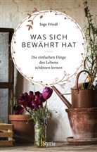 Inge Friedl - Was sich bewährt hat
