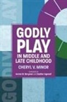 Cheryl V. Minor - Godly Play in Middle and Late Childhood