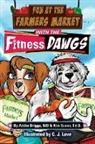 MD Briggs, Ed.D Evans, C. J. Love - Fun at the Farmers Market with the Fitness DAWGS
