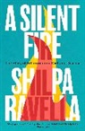 Shilpa Ravella - A Silent Fire