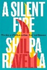 Shilpa Ravella - A Silent Fire