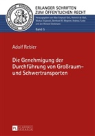 Adolf Rebler - Die Genehmigung der Durchführung von Großraum- und Schwertransporten