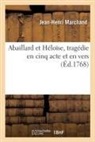 Jean-Henri Marchand, Marchand-j h - Abaillard et heloise, tragedie en