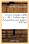 De robert de vaugond, de Robert de Vaugondy-D, Didier Robert de Vaugondy - Tablettes parisiennes. plan de la