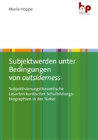 Marie Hoppe, Marie (Dr.) Hoppe - Subjektwerden unter Bedingungen von outsiderness