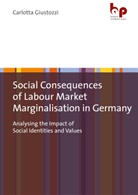 Carlotta Giustozzi - Social Consequences of Labour Market Marginalisation in Germany