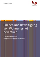Silke Baum - Erleben und Bewältigung von Wohnungsnot bei Frauen