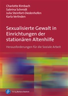 Charlotte Rimbach, Sabrina Schmidt, Sabrina (Prof. Dr.) Schmidt, St, Julia Steinfort, Steinfort-Died... - Sexualisierte Gewalt in Einrichtungen der stationären Altenhilfe