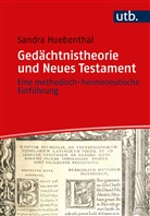 Sandra Huebenthal, Sandra (Prof. Dr. ) Huebenthal - Gedächtnistheorie und Neues Testament