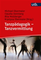 Molzberg, Rita Molzberger, Rit Molzberger u a, Krystyna Obermaier, Michael Obermaier, Claudia Steinberg... - Tanzpädagogik - Tanzvermittlung